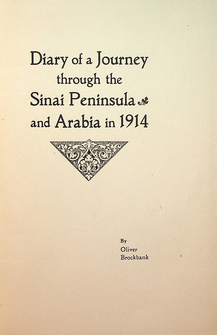 Diary of a Journey through the Sinai Peninsula and Arabia in 1914.