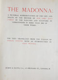 The Madonna: A Pictorial Representation of the Life and Death of the Mother of Our Lord Jesus Christ By the Painters and Sculptors of Christendom in more than 500 of their Works.