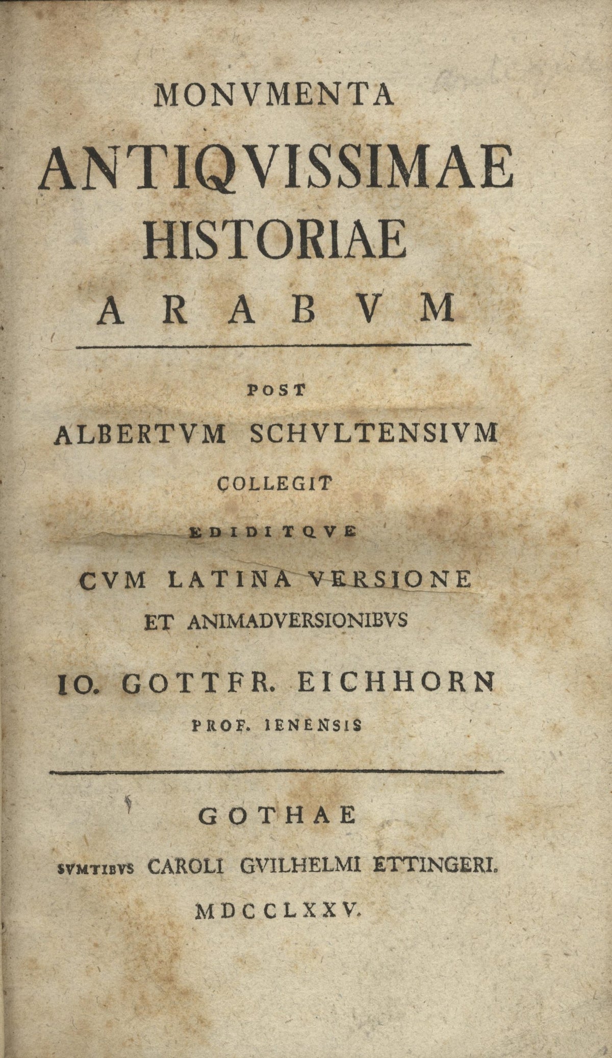 Monumenta Antiquissimae Historiae Arabum. Post Albertum Schultensium collegit ediditque cum Latina versione et animadversionibus.