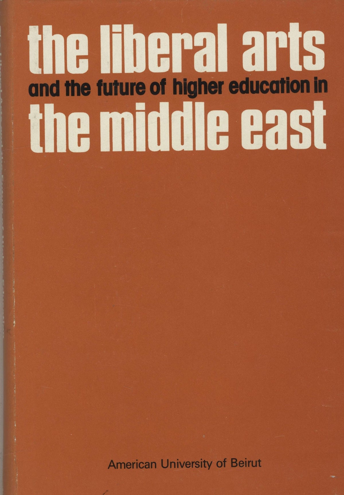 The Liberal Arts and The Future of Higher Education in The Middle East.