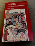 Social Life under The Abbasids 170-289 AH: 786-902 AD.