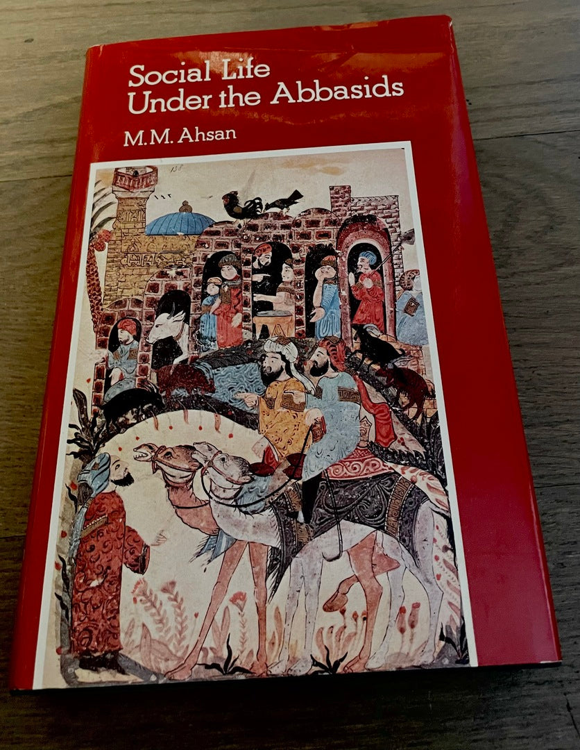 Social Life under The Abbasids 170-289 AH: 786-902 AD.