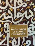 The Splendor of Islamic Calligraphy.