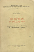 Die Beduinen in Sudarabien. Eine Ethnologische Studie Zur Entwicklung der Kamelhirtenkultur In Arabien.