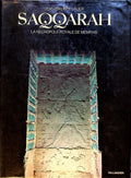 Saqqarah. La Necropole Royale de Memphis. Quarante siecle d’histoire, cent vingt-cinq ans de recherches.
