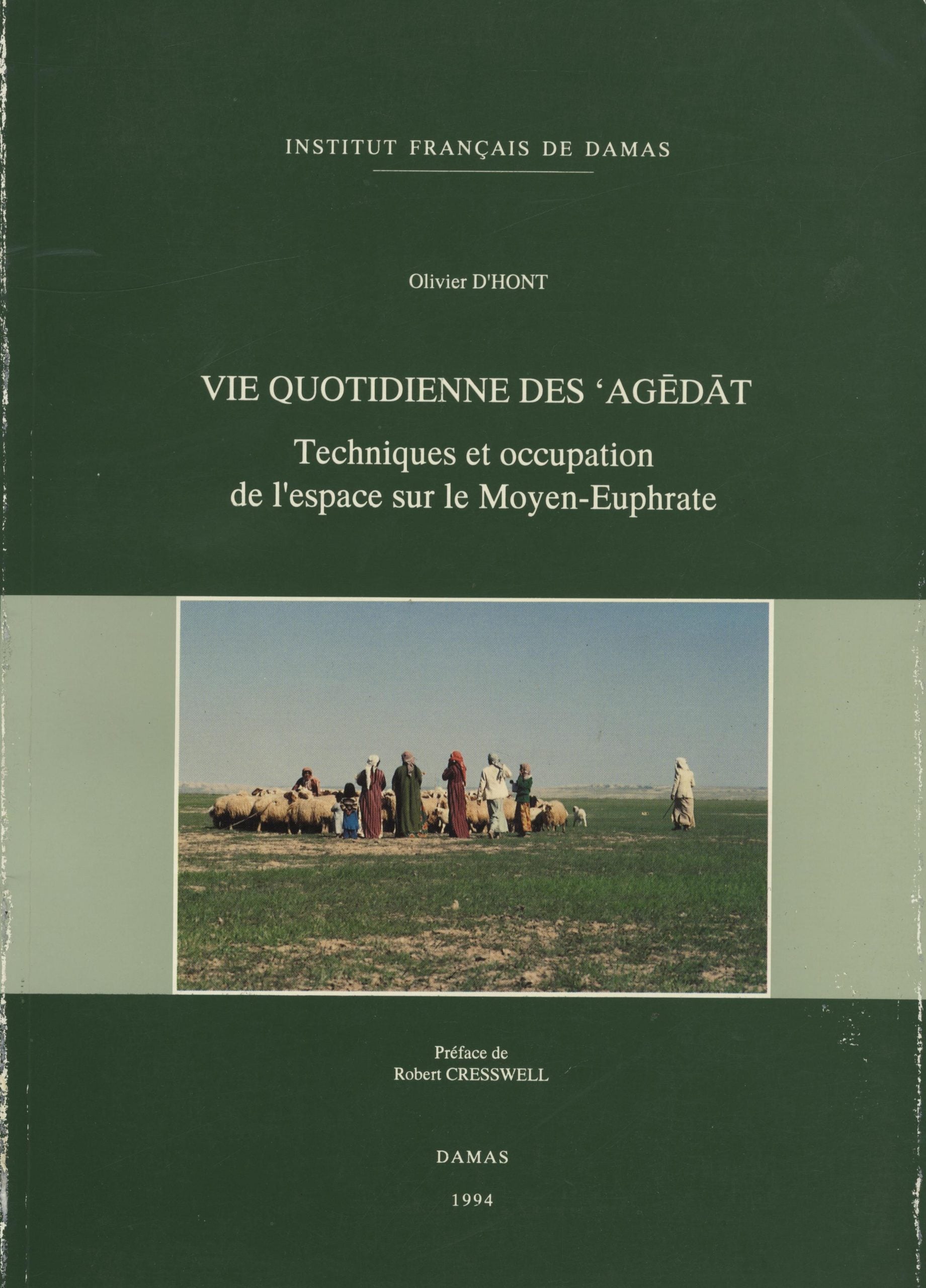 Vie Quotidienne des Agedat. Techniques et Occupation de L’Espace sur le Moyen-Euphrate.