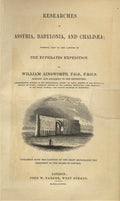 Researches in Assyria, Babylonia and Chaldaea; forming part of the Labours of the Euphrates Expedition.