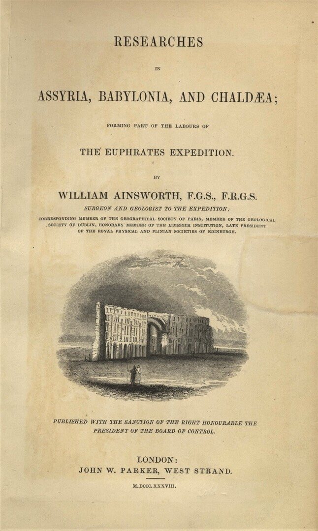 Researches in Assyria, Babylonia and Chaldaea; forming part of the Labours of the Euphrates Expedition.