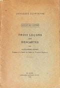 Trois Lecons sur Descartes.
