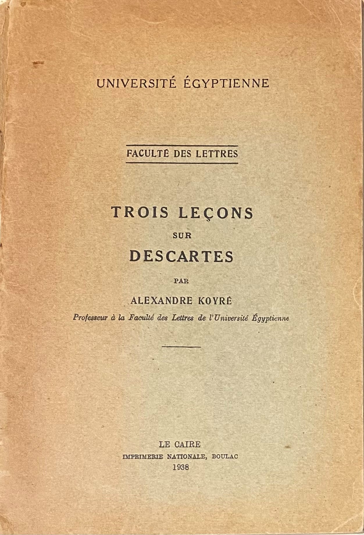 Trois Lecons sur Descartes.