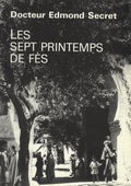 Les Sept Printemps de Fès. Des airs, des eaux, des lieux: Fès, capitale thermale.
