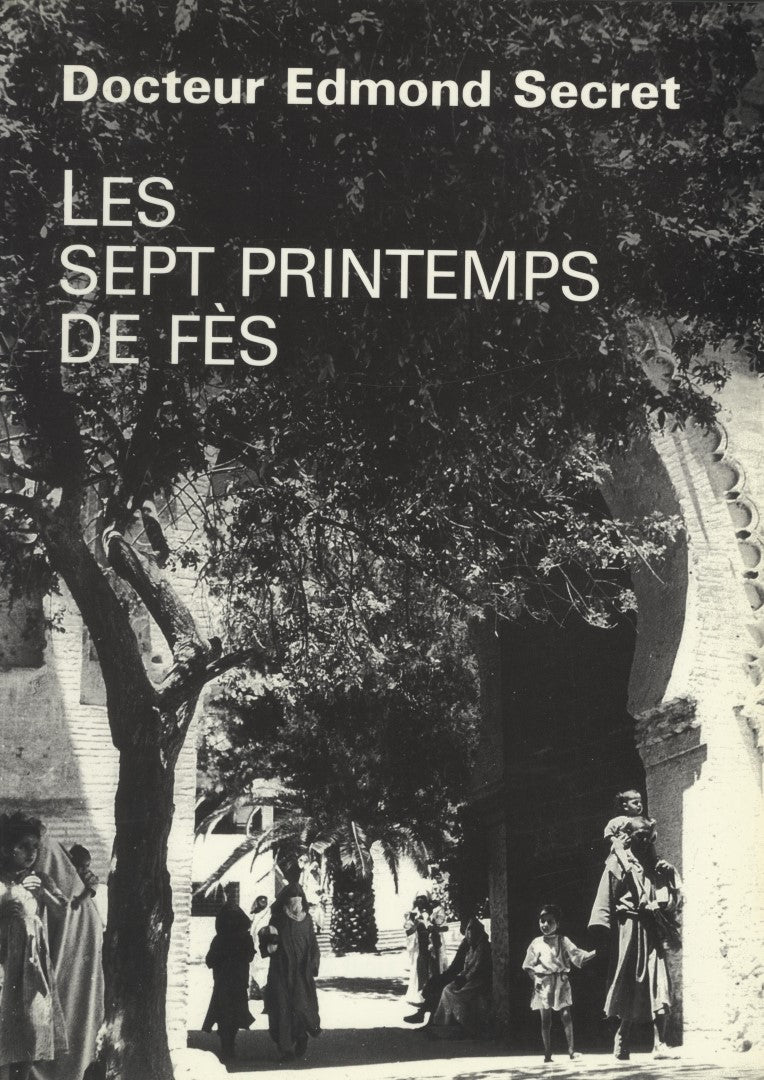 Les Sept Printemps de Fès. Des airs, des eaux, des lieux: Fès, capitale thermale.