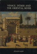 Venice, Durer and the Oriental Mode. Hans Huth Memorial Studies.