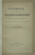 Grammatik des Biblisch-Aramäischen Mit einer Kritischen Erorterung der Aramaischen Worter Im Neuen Testament.