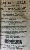 Guida Fedele alla Santa Citta’ di Gierusalemme, e Descrittione di tutta Terra Santa + MANUSCRIPT Entitled:  Le Curieux Pelerin ou Voyage de Lorette et de Rome. TWO VOLUMES IN ONE.