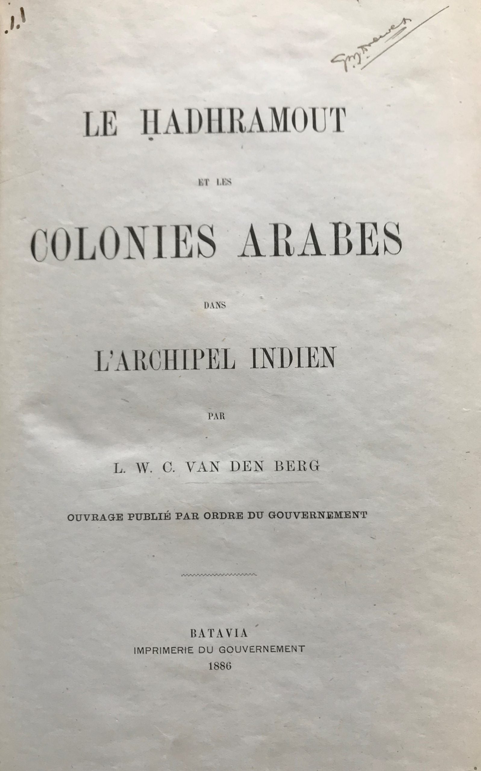 Le Hadhramout et les Colonies Arabes dans l'Archipel Indien.