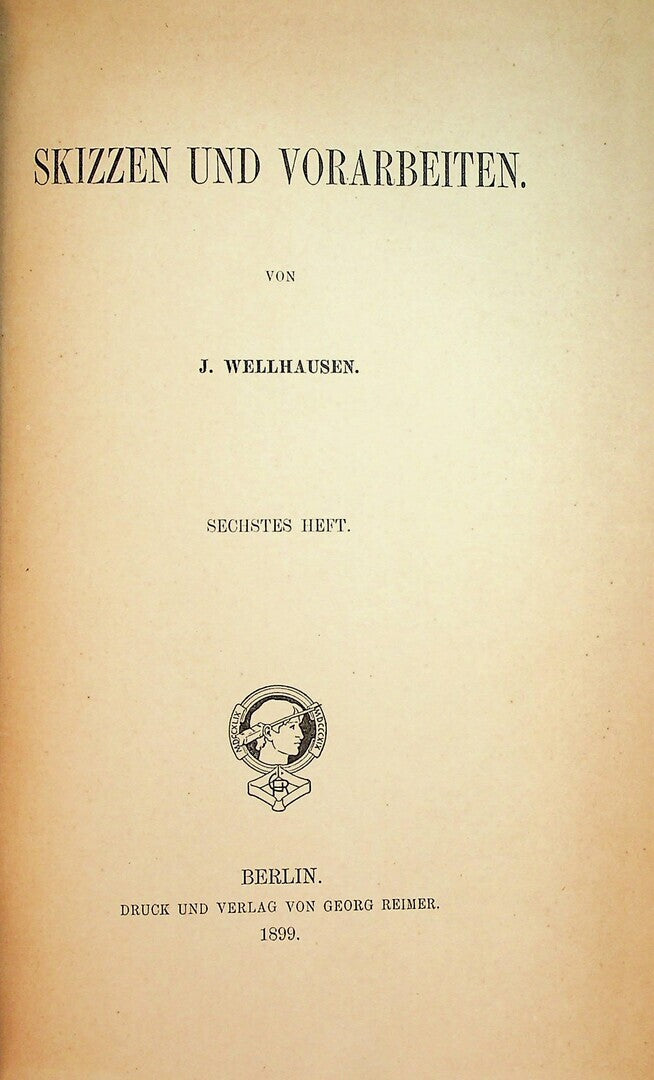 Prolegomena zur ältesten Geschichte des Islams. Skizzen und Vorarbeiten Sechstes Heft. [Volume VI].