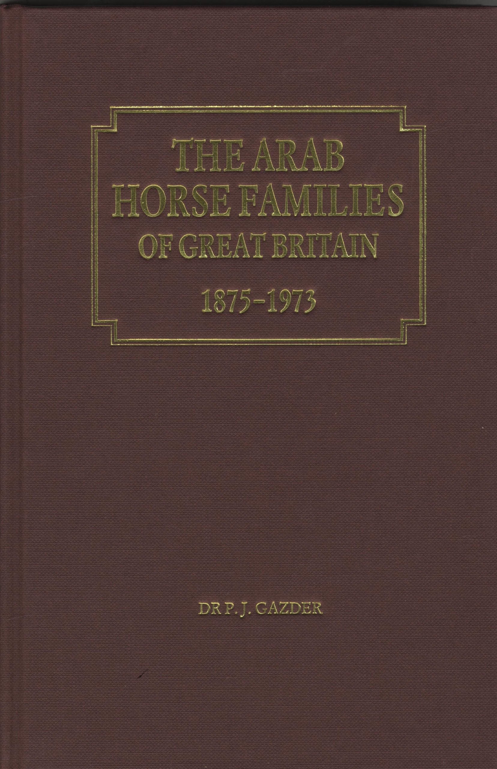 The Arab Horse Families of Great Britain 1875-1973.