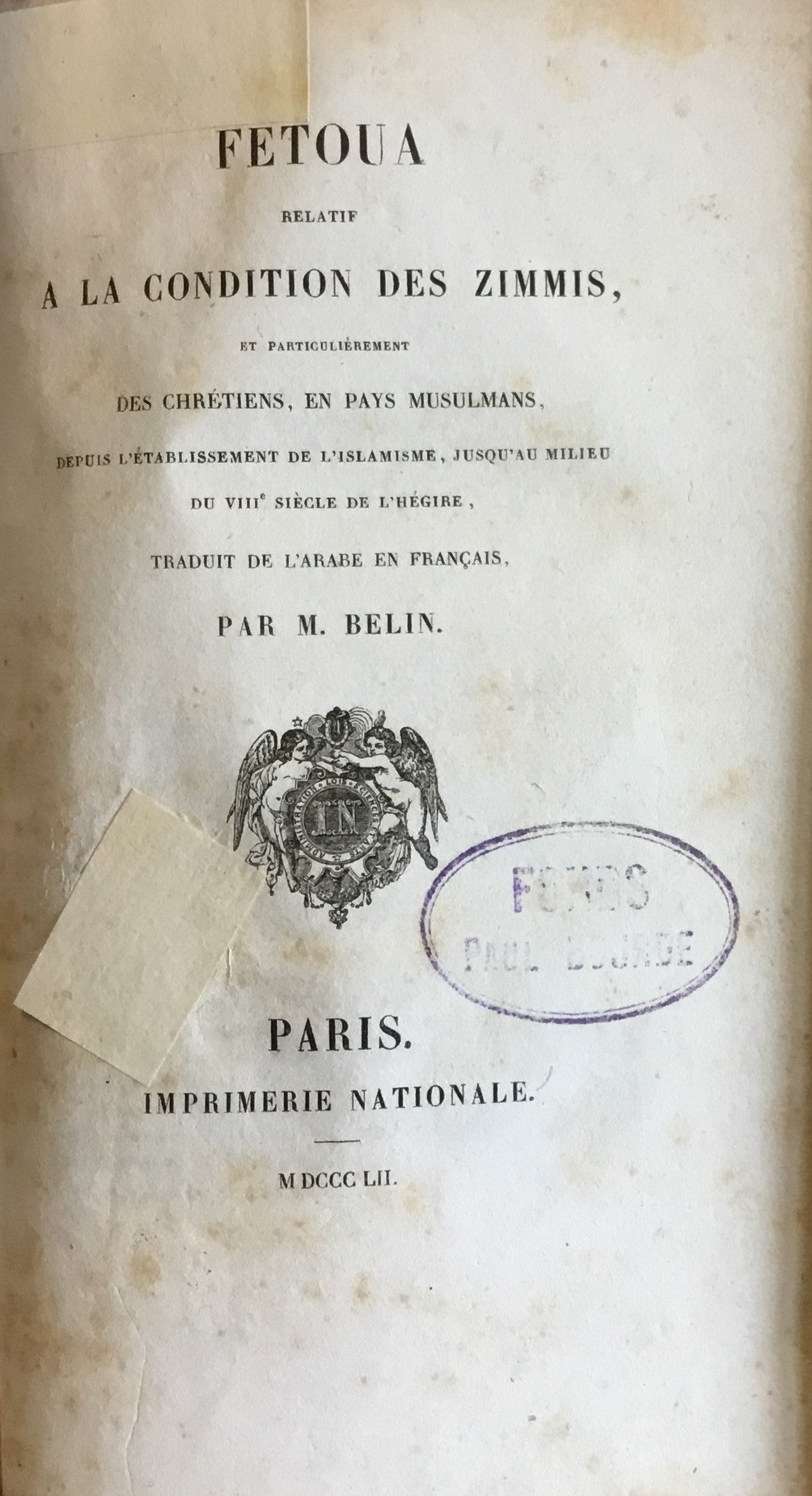 Fetoua relatif a la condition des Zimmis et particulierement des Chretiens, en pays musulmans, depuis l’etablissement de l’Islamisme, jusqu’au milieu du VIIIe de l’Hegire.