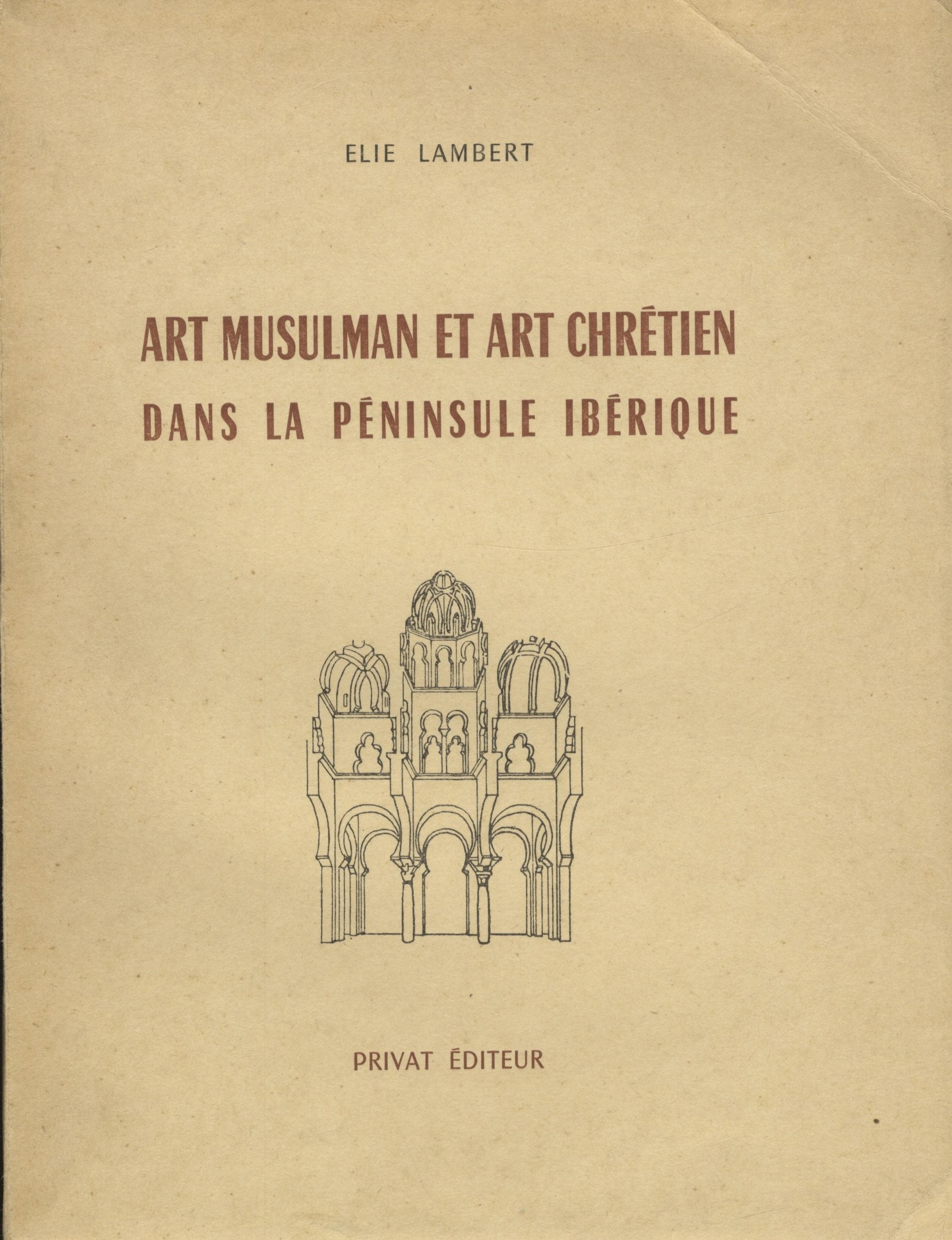 Art Musulman et Art Chretien dans la Peninsule Iberique