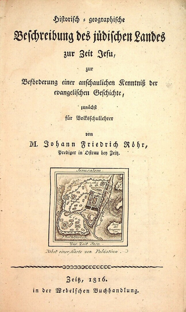 Historisch-geographische Beschreibung des jüdischen Landes zur Zeit Jesu zur Beförderung einer anschaulichen Kenntniss der evangelischen Geschichte.