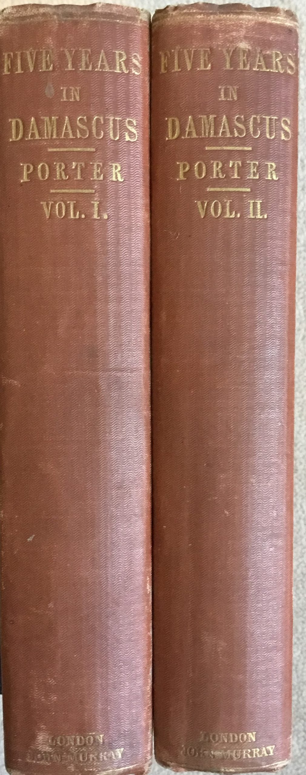 Five Years in Damascus including an account of the history, topography, and antiquities of that city, with travels and researches in Palmyra, Lebanon, and the Hauran. TWO VOLUMES.