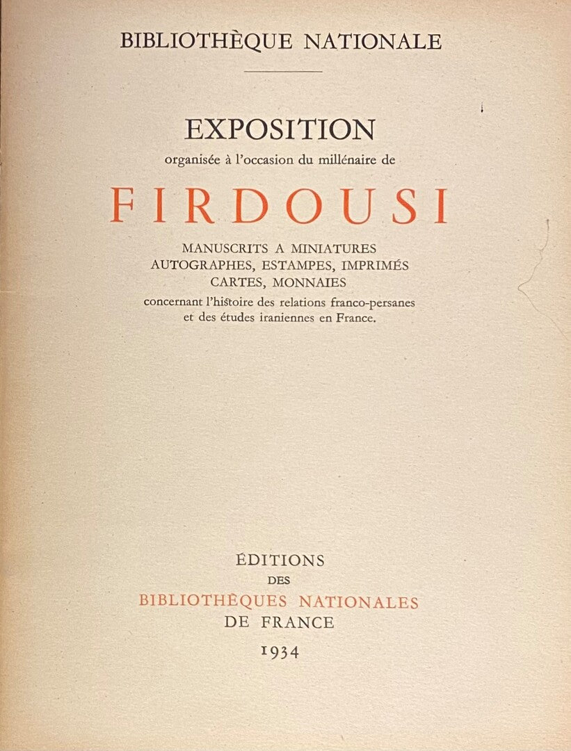 Exposition Firdousi. Manuscrits A Miniatures Autographes, Estampes, Imprimes Cartes, Monnaies.