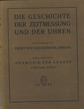 Die Geschichte der Zeitmessung und der Uhren. Band 1, Lieferung F Gnomonik der Araber von Karl Schoy.