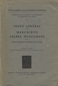 Index General des Manuscrits Arabes Musulmans de la Bibliotheque Nationale de Paris.