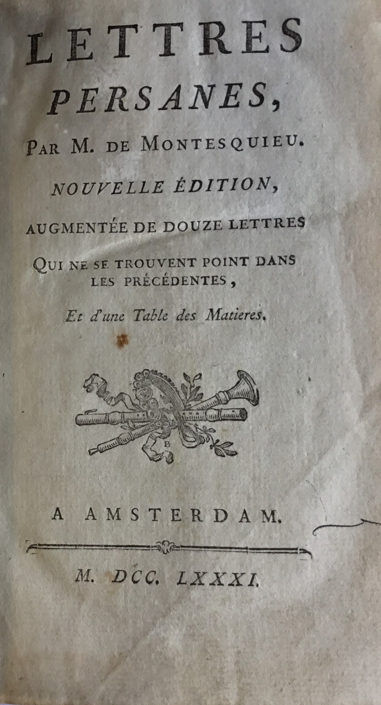 Lettres Persanes, Nouvelle Edition, Augmentee de douze Lettres qui ne se trouvent point dans les precedentes, et d’une Table des Matieres.