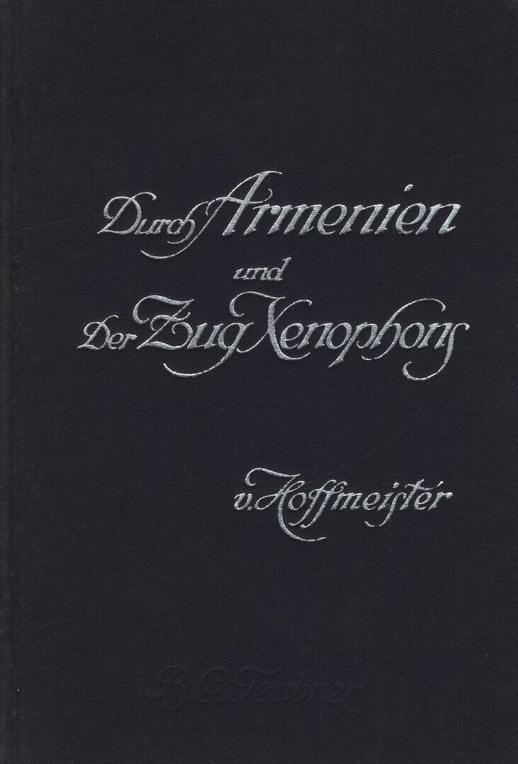Durch Armenien eine Wanderung und der zug Xenophons bis zum Schwarzen Meere, eine Militär - Geographische Studie.
