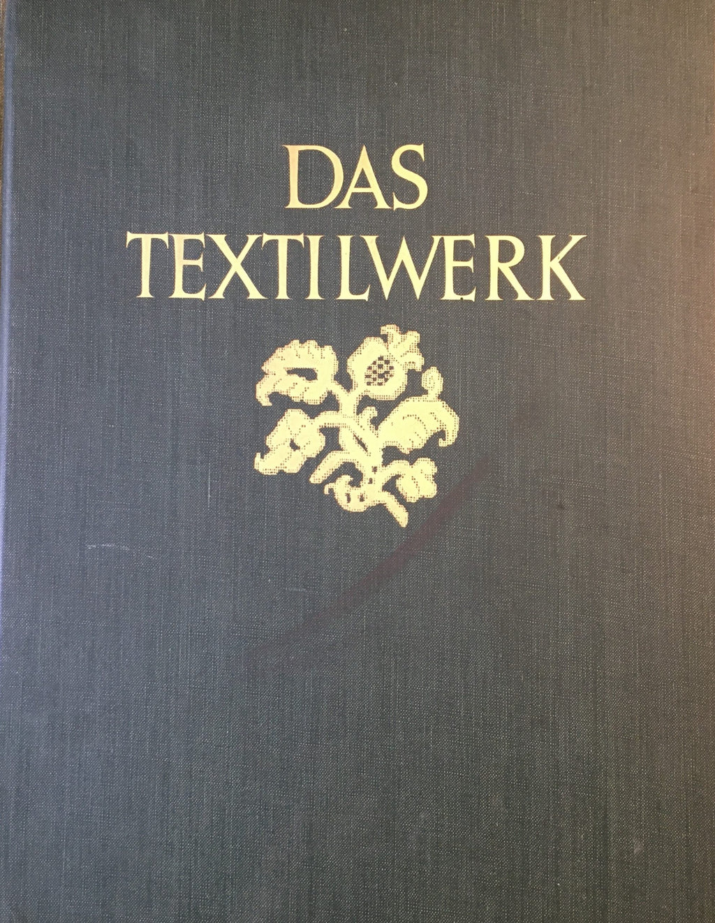 Das Textilwerk. Gewebeornamente und Stoffmuster vom Altertum bis zum Anfang des 19. Jahrhunderts.