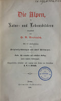 Die Alpen in Natur-und Lebensbildern / dargestellt von H.A. Berlepsch; mit 18 Illustrationen nach Originalzeichnungen von Emil Rittmeye.