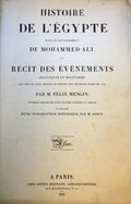 Histoire de l'Égypte sous le gouvernement de Mohammed-Aly, ou récit des événemens politiques et militaires qui ont eu lieu depuis le départ des Français jusqu'en 1823. Enrichi de notes par Langlès et Jomard. TWO VOLUMES + ATLAS.