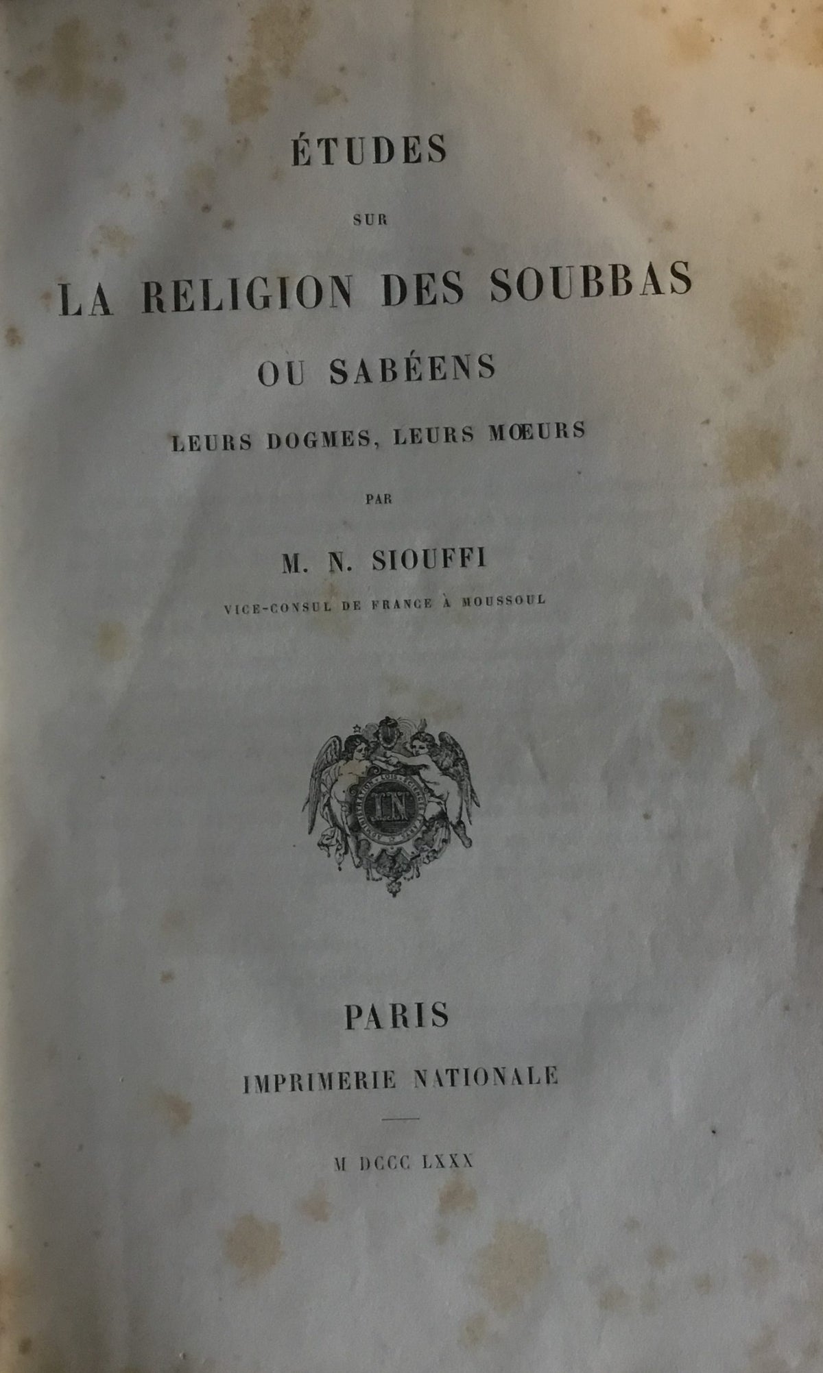 Etudes sur la religion des Soubbas ou Sabeens, leurs dogmes, leurs moeurs.