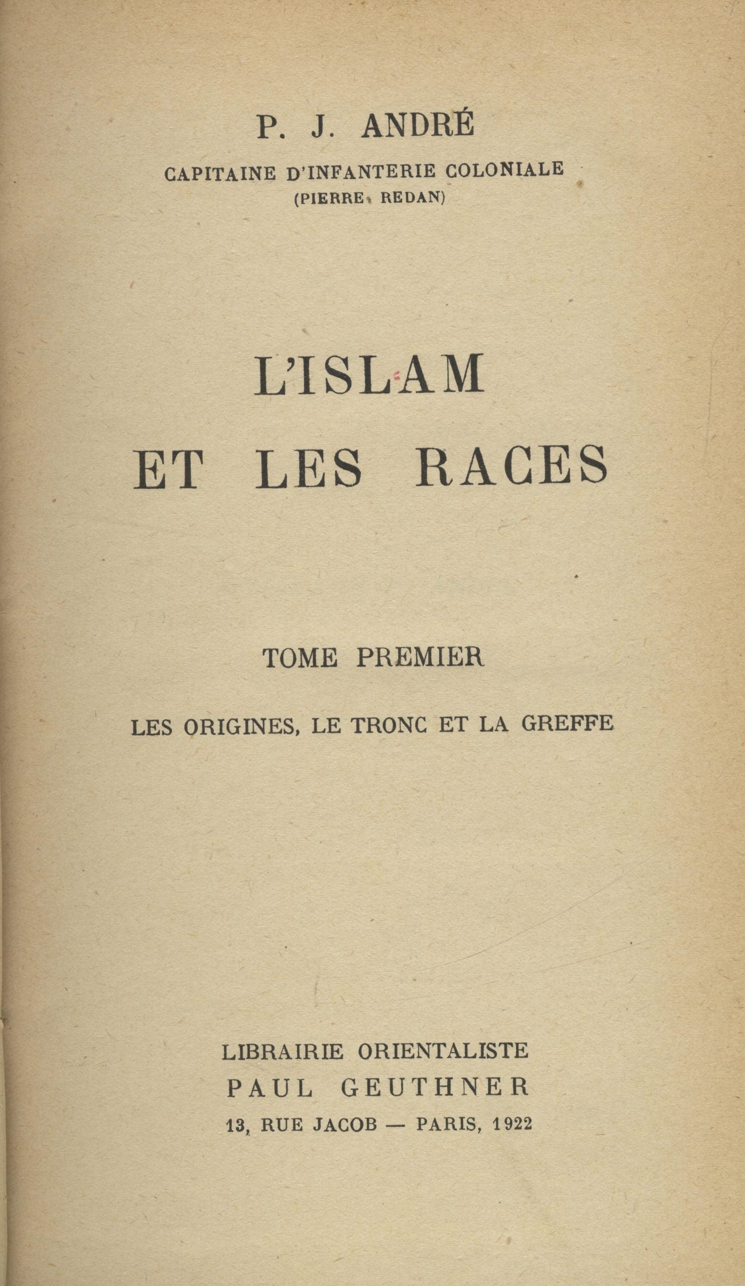 L'Islam et les Races. Les Origines, le Tronc et la Greffe / Les Rameaux (Mouvements Regionaux et Sectes). TWO VOLUMES IN ONE.