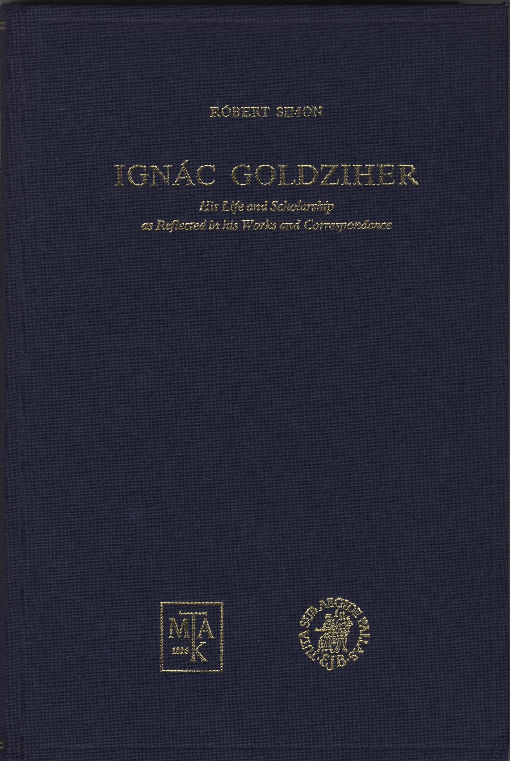 Ignac Goldziher, his life and scholarship as reflected in his works and correspondence.