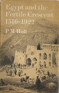 Egypt and The Fertile Crescent 1516-1922. A Political History.