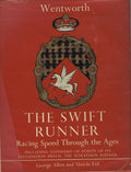 The Swift Runner. Racing Speed Through The Ages. Including Standard of Points of Its Foundation Breed, The Marathon Runner.