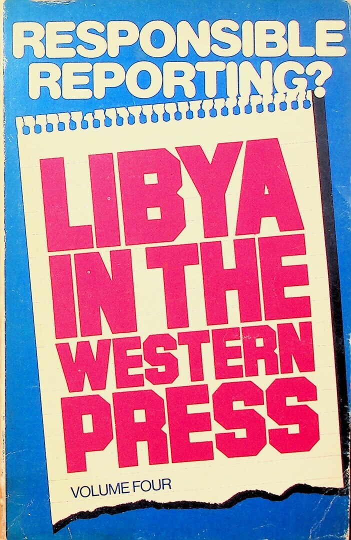 Responsible Reporting? Libya in the Western Press.