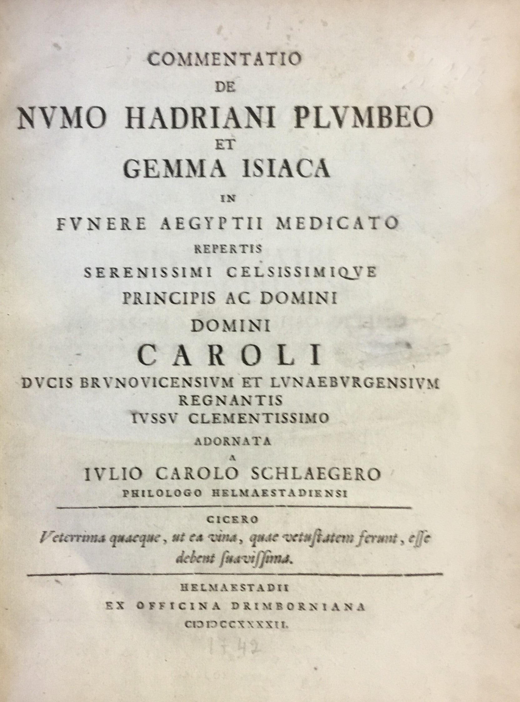 Commentatio de numo Hadriani plumbeo et gemma Isiaca in funere Aegyptii medicato repertis Serenissimi Celsissimique Principis ac Domini Caroli.