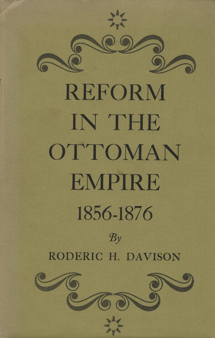 Reform in the Ottoman Empire 1856-1876.