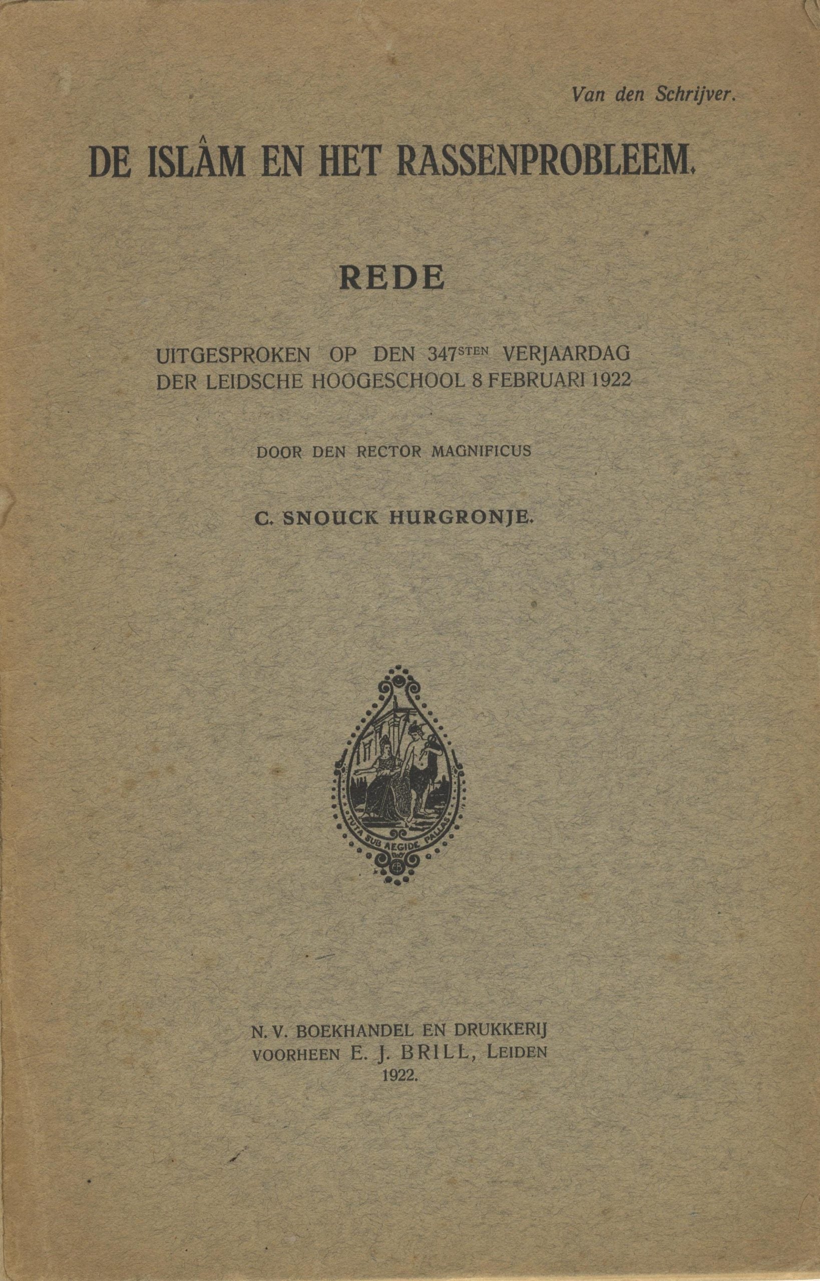 De Islam en het Rassenprobleem. Rede Uitgesproken op den 347sten Verjaardag der Leidsche Hoogeschool 8 Februari 1922.