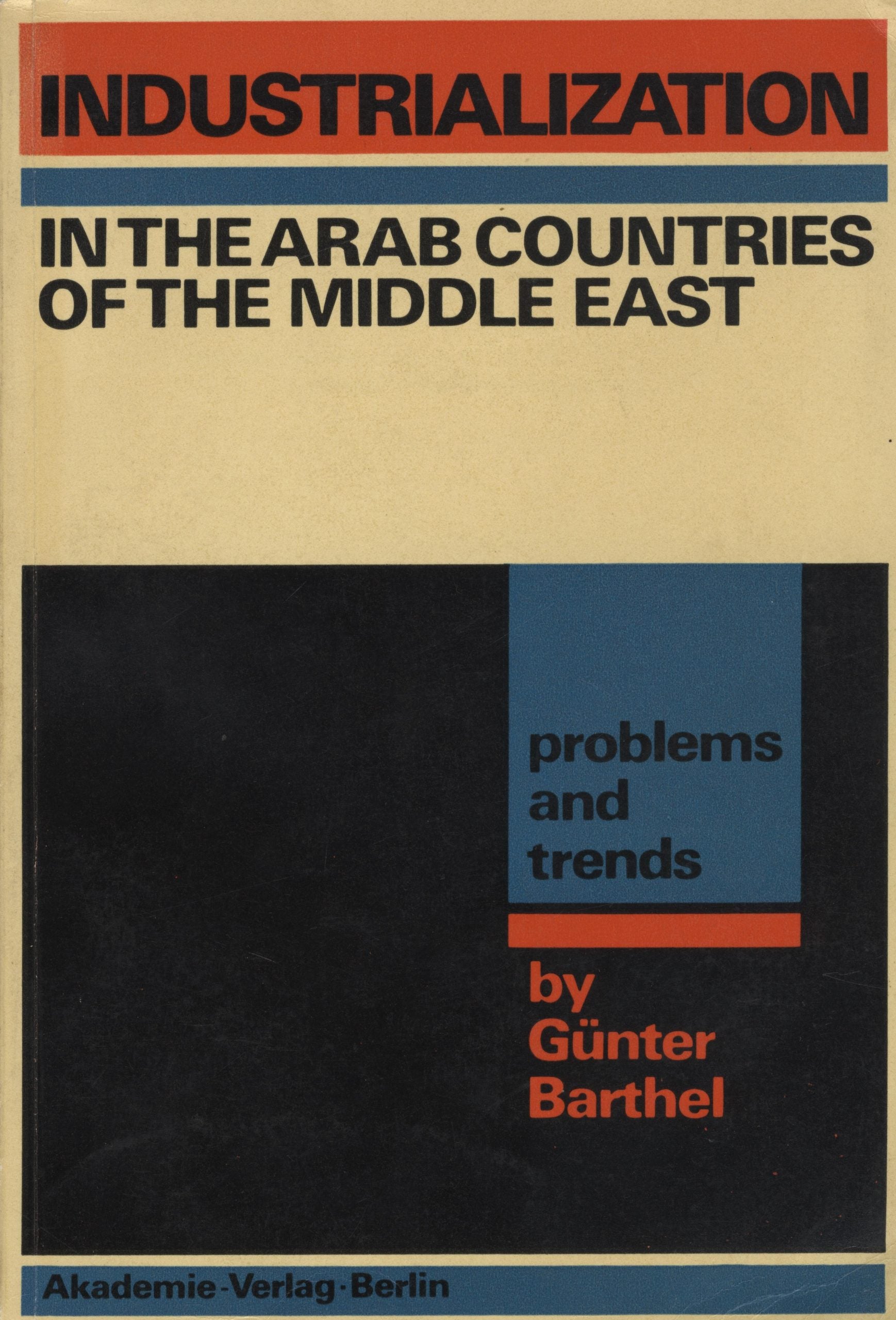 Industrialization in the Arab Countries of the Middle East. Problems and Trends.