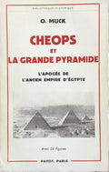 Cheops et la Grande Pyramide. L’Apogee de l’Ancien Empire d’Egypte.
