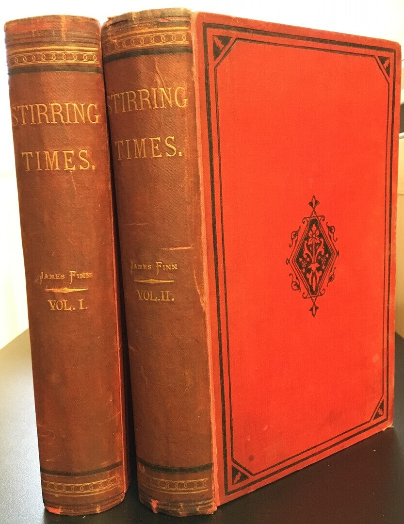 Stirring Times or Records from Jerusalem Consular Chronicles of 1853 to 1856. Edited and Compiled by his Widow with a Preface by the Viscountess Strangford. TWO VOLUMES.