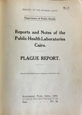Reports and Notes of the Public Health Laboratories Cairo. Plague Report.