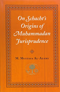 On Schacht's Origins of Muhammadan Jurisprudence.