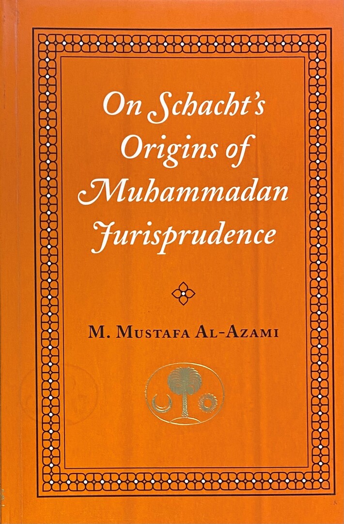 On Schacht's Origins of Muhammadan Jurisprudence.