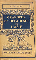 Grandeur et decadence de l’Asie. L’Avenement de l’Europe + L’Islam + Mahomet et la Tradition Islamique. THREE WORKS IN ONE VOLUME.